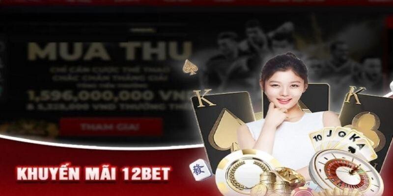 Khuyến Mãi 12BET - Tổng Hợp Các Sự Kiện Ưu Đãi Hấp Dẫn 2025