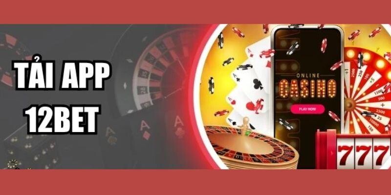 Trả lời câu hỏi tải app 12BET có khó hay không